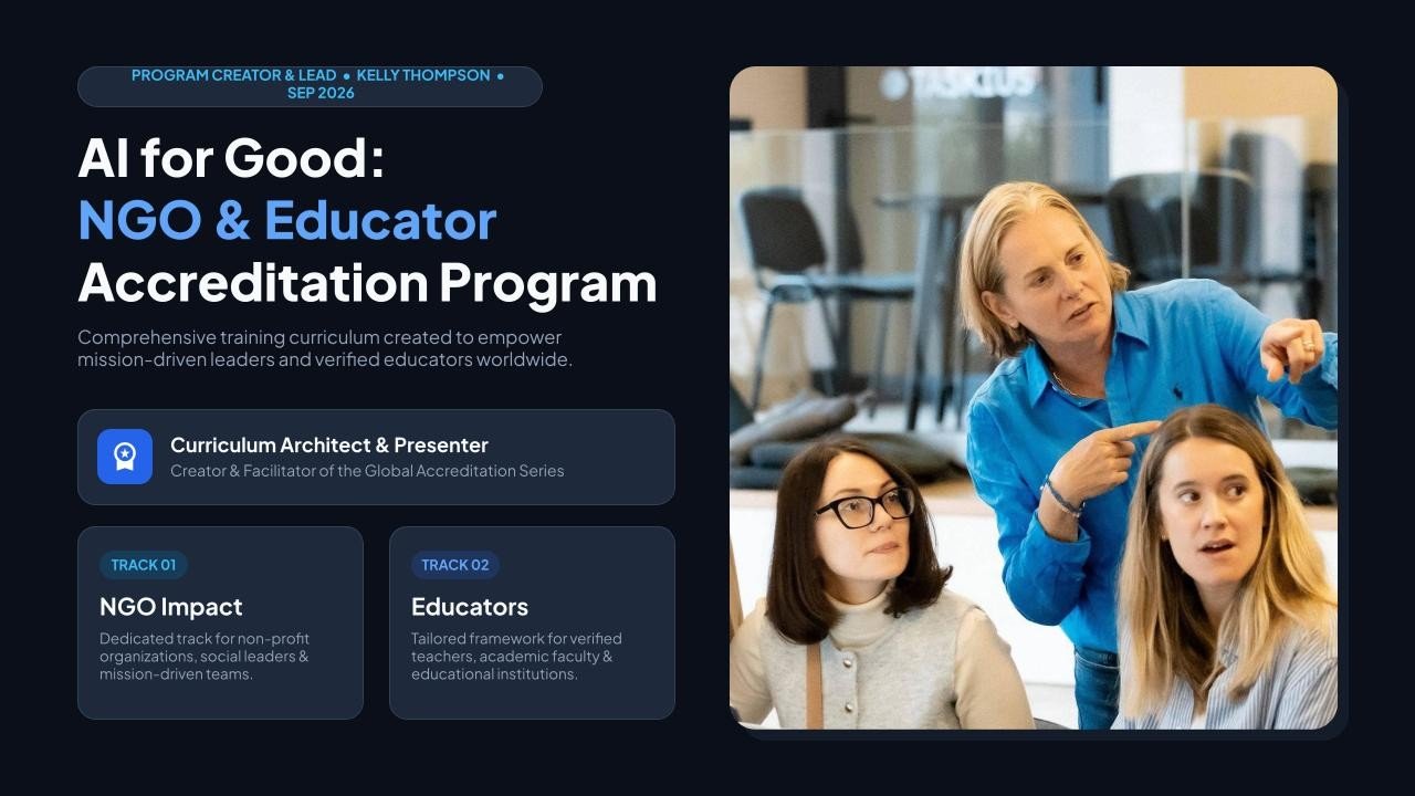 AI for Good: NGO and Educator Accreditation Program, created and led by Kelly Thompson, with NGO Impact and Educators tracks